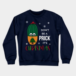 Don't Be A Prick It's Christmas - Cactus In Christmas Tree Pot Crewneck Sweatshirt